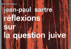 Jean-Paul Sartre. Réflexions sur la question juive