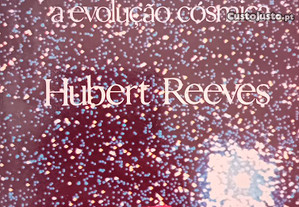 Um Pouco Mais de Azul. A Evolução Cósmica - Hubert Reeves