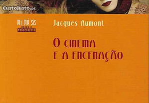 Jacques Aumont. O Cinema e a Encenação.