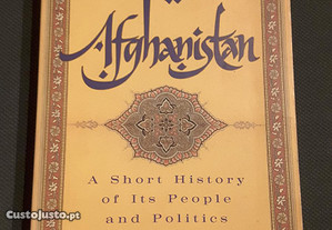 Afeganistão. Afghanistan A Short History of Its People and Politics
