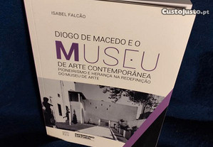 Diogo de Macedo e o Museu de Arte Contemporânea, de Isabel Falcão. Estado impecável.