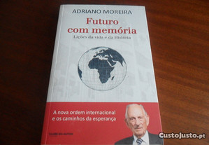 "Futuro com Memória" - Lições da Vida e da História de Adriano Moreira - 1ª Edição de 2016
