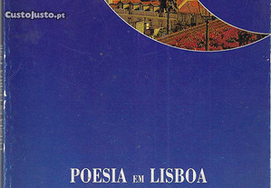 Poesia em Lisboa. Antologia Poética, Casa Fernando Pessoa, 1986.