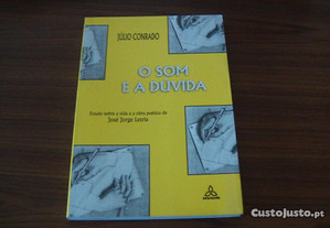 O som e a dúvida: ensaio sobre a vida e obra poética de José Jorge Letria de Júlio Conrado