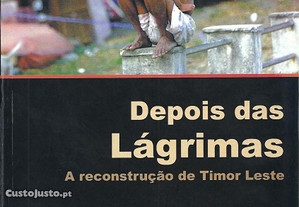 Depois das Lágrimas a Reconstrução de Timor