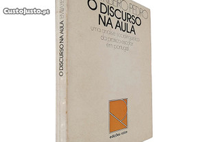 O discurso na aula (Uma análise sociolinguística da prática escolar em Portugal) - Emilia Ribeiro Pedro