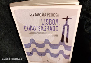 Lisboa, Chão Sagrado, de Ana Bárbara Pedrosa. Estado impecável.