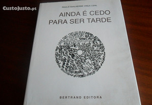 "Ainda é Cedo para ser Tarde" de Paulo Guilherme D'Eça Leal - 1ª Edição de 1997 - AUTOGRAFADO