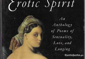 The Erotic Spirit. An Anthology of Poems of Sensuality, Love, and Longing. Edited by Sam Hamill.
