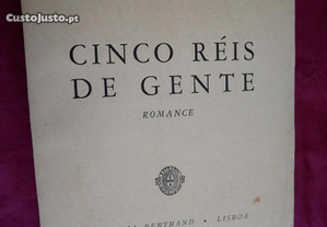 Aquilino Ribeiro. Cinco Réis de Gente. Romance. Livraria Bertrand 1959