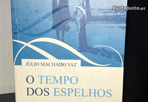 O Tempo dos Espelhos de Júlio Machado Vaz