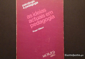 Roger Gilbert - As ideias actuais em pedagogia