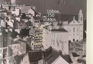 Livro de ouro da cidade. Lisboa 750 anos de capital.