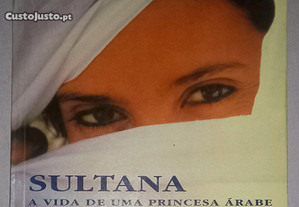 Sultana a vida de uma princesa árabe, de Jean P. Sasson.