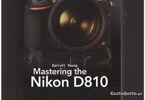 Mastering the Nikon D 810