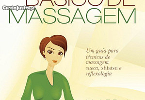 Curso básico de massagem: Um guia para técnicas de massagem suéca, shiatsu e reflexologia