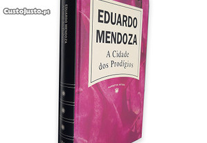 A Cidade dos Prodígios - Eduardo Mendoza
