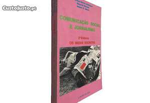 Comunicação social e jornalismo (volume 2 - Os media escritos) - Adriano Duarte Rodrigues / Eduarda Dionísio / Helena G. Nees