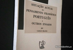 Situação actual do pensamento filosófico português e outros ensaios - Carlos Branco