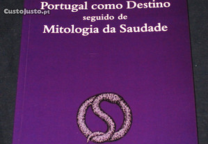 Livro Portugal como Destino Seguido de Mitologia da Saudade Eduardo Lourenço