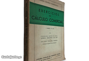 Exercícios de Cálculo Comercial (I Parte) - Fernando Neves dos Reis / Arlindo Teixeira Ferreira
