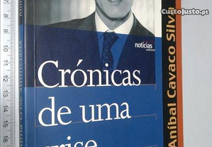 Crónicas de Uma Crise Anunciada (e outros textos) - Aníbal Cavaco Silva