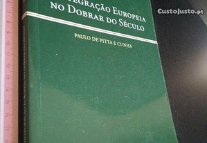 A integração europeia no dobrar do século - Paulo de Pitta e Cunha