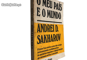 O meu país e o mundo - Andrei D. Sakharov