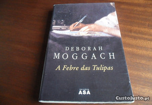"A Febre das Tulipas" de Deborah Moggach - 1ª Edição de 2000