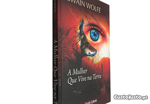 A mulher que vive na terra - Swain Wolfe
