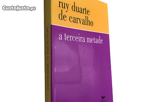 A terceira metade - Ruy Duarte de Carvalho