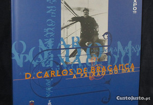 Livro D. Carlos de Bragança Paixão do Mar Expo 98