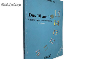 Dos 10 aos 15 Adolescentes e Adolescência (Volume 1) - Mário Cordeiro