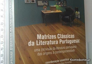 Matrizes Clássicas da Literatura Portuguesa: uma (re)visão da literatura portuguesa das origens à contemporaneidade - Paula Morã