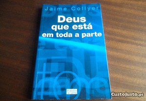 "Deus que Está em Toda a Parte" de Jaime Collyer - 1ª Edição de 2000