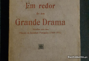 Carlos Malheiro Dias - Em Redor do Grande Drama (1908/1911)