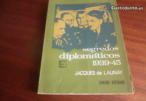 Segredos Diplomáticos 1939-45 de Jacques de Launay