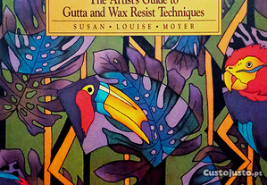 Silk Painting. The Artist s Guide To Gutta And Wax Resist Techniques | Pintura Sobre Seda