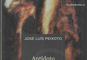 José Luís Peixoto. Antídoto.