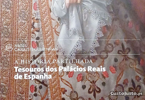 História Partilhada. Tesouros Dos Palácios Reais De Espanha