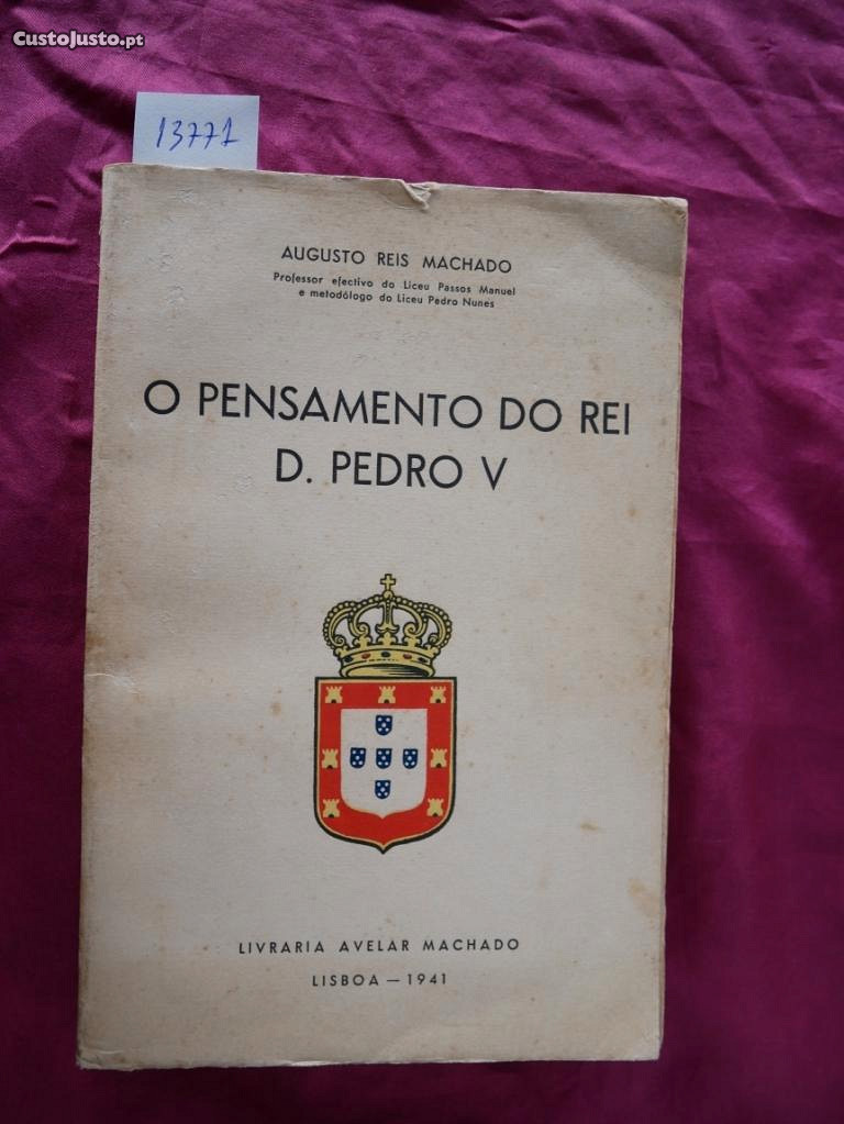 O Pensamento Do Rei D. Pedro V. Augusto Reis Macha | Livros, à venda
