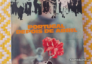 PORTUGAL DEPOIS DE ABRIL Avelino Rodrigues - Cesário Borga - Mário Cardoso