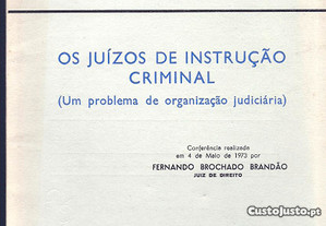 Os Juízos de Instrução Criminal (um problema de organização judicial) / F. Brochado Brandão