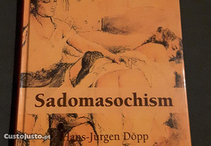 Sadomasochism. On the Ecstasies of the Whip