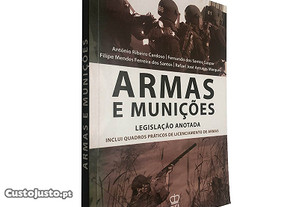 Armas e munições (Legislação anotada) - António Ribeiro Cardoso / Fernandos dos Santos Gaspar / Filipe Mendes Ferreira dos Santo
