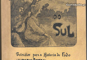 Alberto Pimentel. A Triste Canção do Sul. Subsídios para a História do Fado.