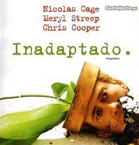 Inadaptado (2002) Nicolas Cage, Meryl Streep IMDB: 7.8