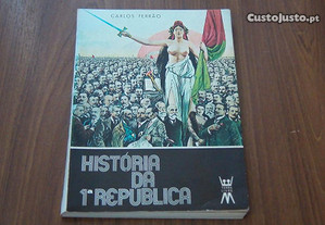 História da 1ª República de Carlos Ferrão