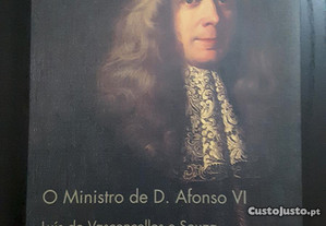 O Ministro de D. Afonso VI. 3.º Conde de Castelo Melhor