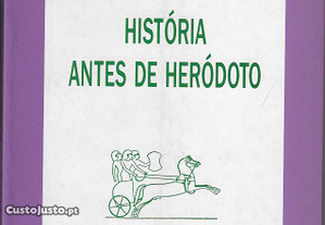 José Nunes Carreira. História antes de Heródoto. Historiografia e Ideia de História na Antiguidade Oriental.